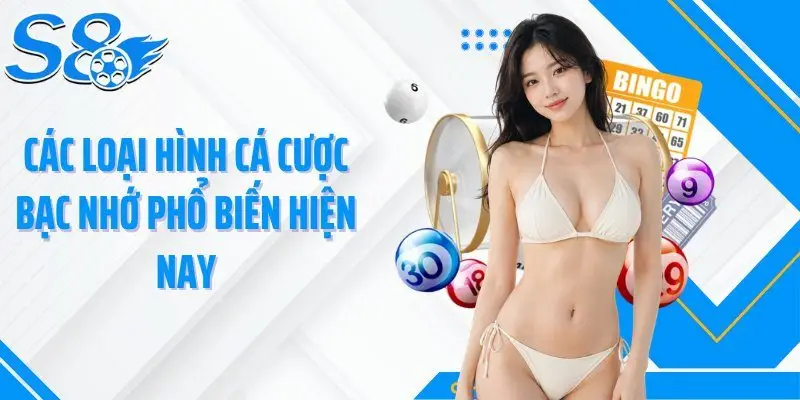 Các loại hình cá cược bạc nhớ phổ biến hiện nay