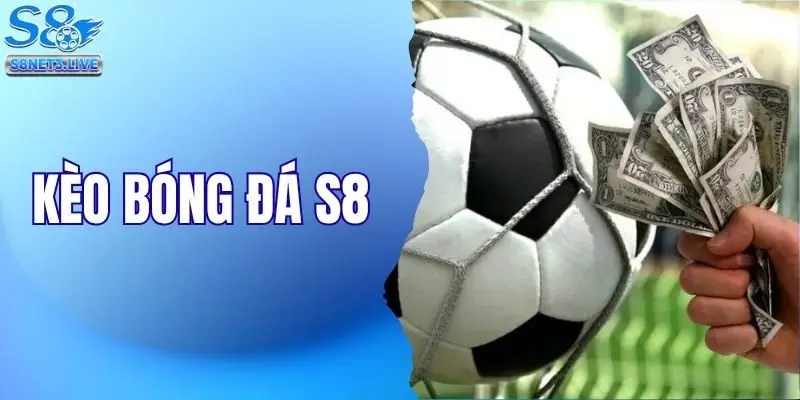 kèo bóng đá s8