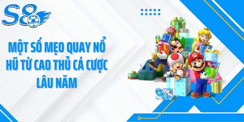 Một số mẹo quay nổ hũ từ cao thủ cá cược lâu năm
