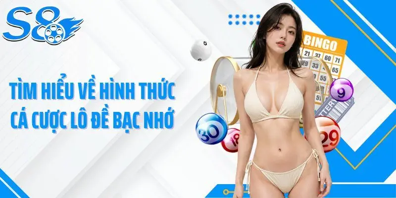 Tìm hiểu về hình thức cá cược lô đề bạc nhớ